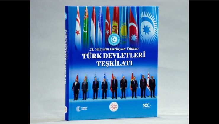 Türkiye Cumhurbaşkanlığı İletişim Başkanlığı, “21. Yüzyılın Parlayan Yıldızı: Türk Devletleri Teşkilatı” kitabı hazırladı