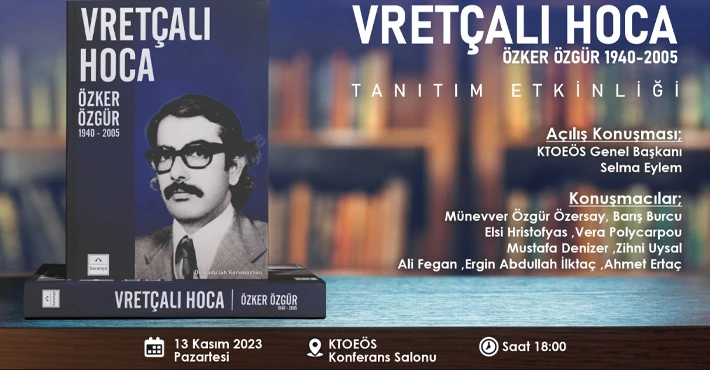 "Vretçalı Hoca, Özker Özgür 1940-2005" kitap tanıtım etkinliği yarın yapılıyor