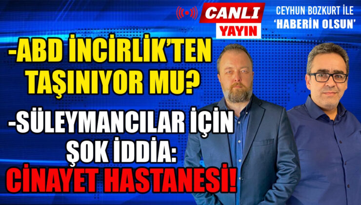 İNCİRLİK’TE DİKKAT ÇEKEN GELİŞME!