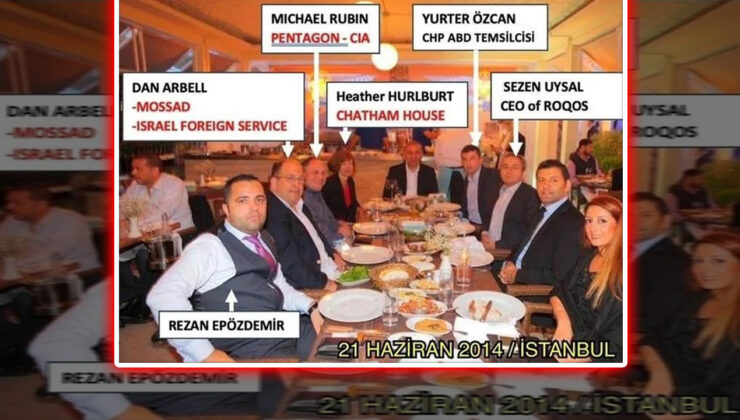 CHP’li isimler Rezan Epözdemir CIA ile yan yana MOSSAD’la aynı masada
