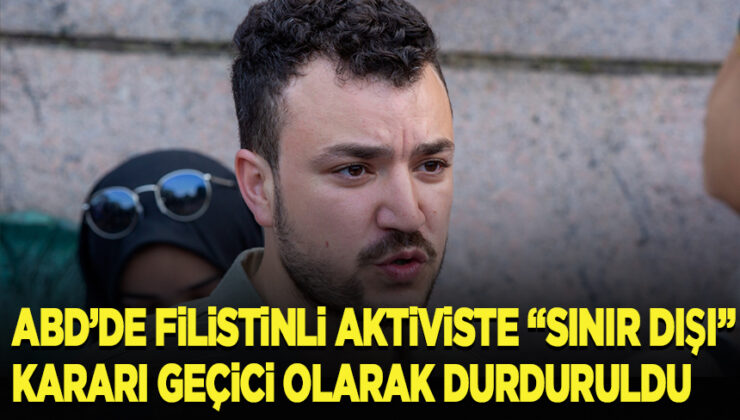 Filistinli Aktivistin “sınır dışı” kararına geçici engel