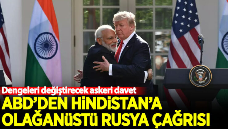 ABD’den, Hindistan’a olağanüstü Rusya çağrısı!