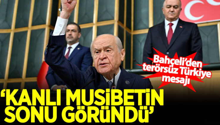 Devlet Bahçeli: Kanlı musibetin sonu göründü