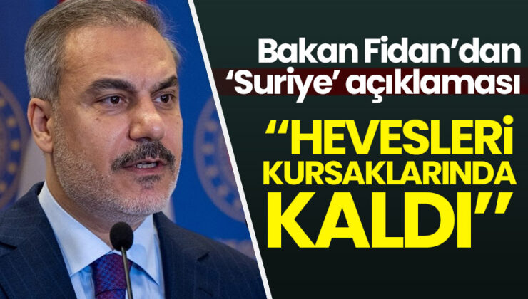 Hakan Fidan’dan son dakika Suriye açıklaması