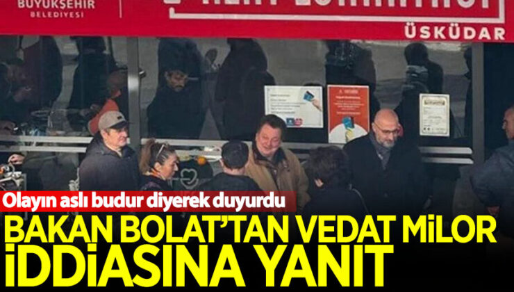 Bakan Bolat’tan ‘Vedat Milor’ iddiasına yanıt