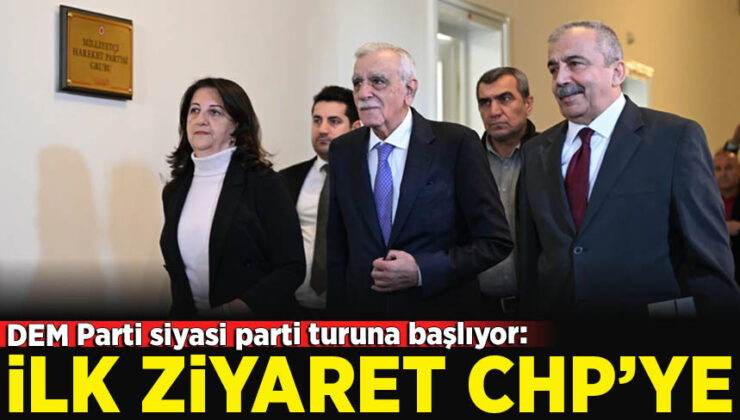 DEM Parti siyasi parti turuna başlıyor: İlk ziyaret CHP’ye