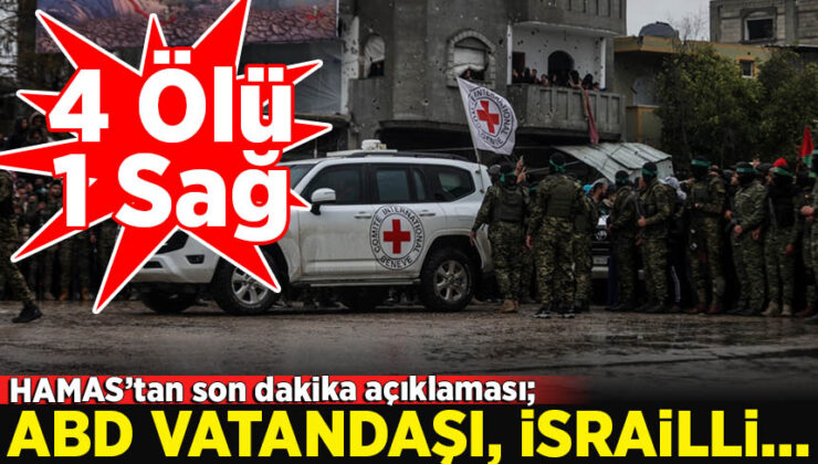 Hamas: ABD-İsrail vatandaşlığı bulunan 4 ölü 1 sağ 5 esir teslim edilecek