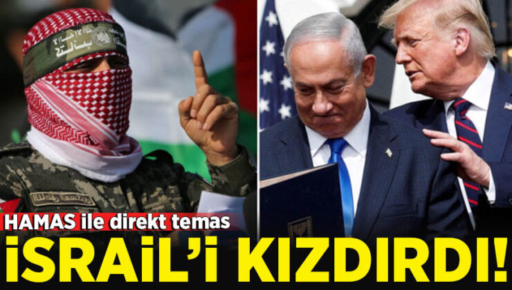 Hamas ile direkt teması İsrail’i kızdırdı