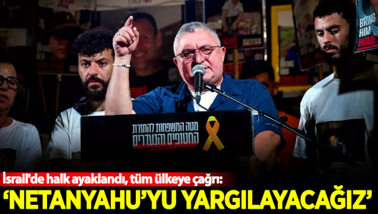 İsrail’de halk ayaklandı, tüm ülkeye çağrı: Netanyahu’yu yargılayacağız