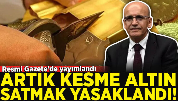 Resmi Gazete’de yayımlandı: Artık kesme altın satmak yasak