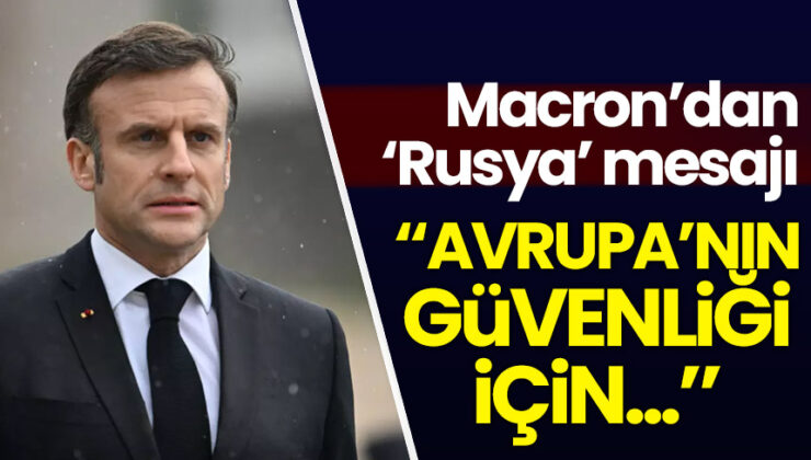 Macron: Avrupa’nın geleceği Rusya ya da Washington tarafından belirlenmeyecek