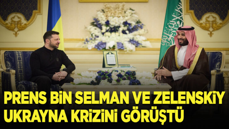 Prens bin Selman, Ukrayna Devlet Başkanı Zelenskiy ile görüştü