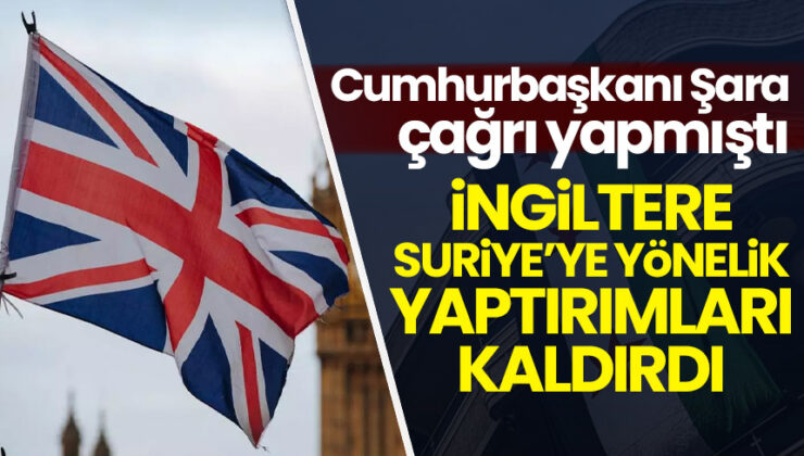 İngiltere, Suriye’ye yaptırımları kaldırdığını açıkladı!