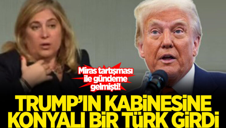 Trump’ın kabinesine Konyalı bir Türk girdi