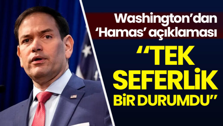 Washington’dan ‘Hamas’ açıklaması: Tek seferlik bir durumdu