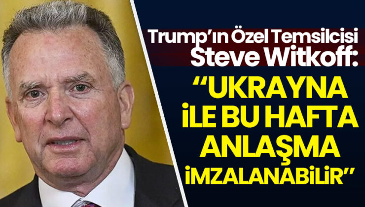 Witkoff, Ukrayna ile bu hafta anlaşma imzalanabileceğini söyledi