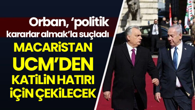 Macaristan, katilin hatırı için UCM’den çekiliyor!