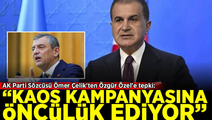AK Parti Sözcüsü Ömer Çelik’ten Özgür Özel’e tepki: ‘Kaos kampanyasına öncülük ediyor’