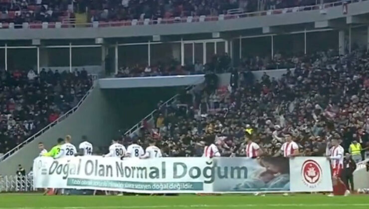 Sivasspor’un ‘normal doğum’ pankartı tepki çekti: Siz mi doğuruyorsunuz?