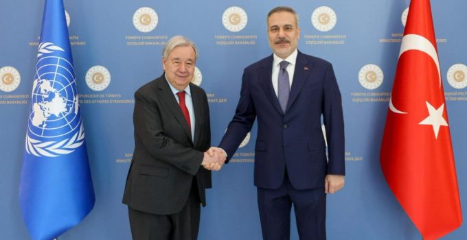 Bakan Fidan, BM Genel Sekreteri Guterres ile görüştü