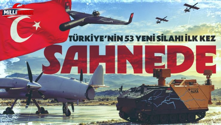 Türkiye’nin 53 yeni silahı ilk kez sahnede