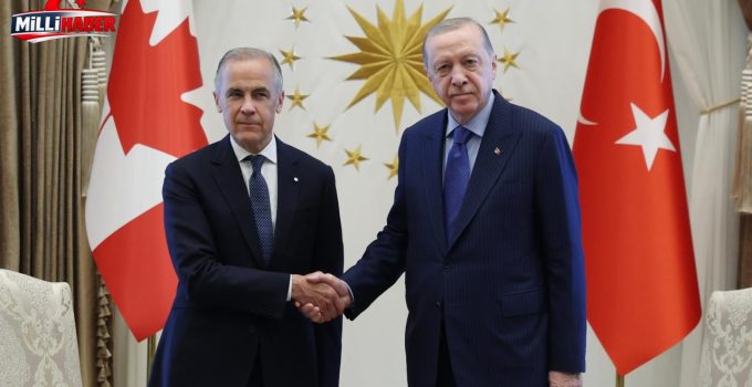 Kanada Başbakanı Mark Carney Ankara’da